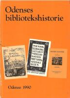 Odenses bibliotekshistorie : udgivet i anledning af Odense Universitetsbiblioteks 25-&aring;rs jubil&aelig;um