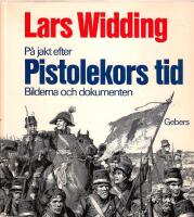 P&aring; jakt efter Pistolekors tid : bilderna och dokumenten