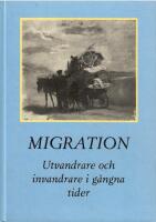 Migration : utvandrare och invandrare i g&aring;ngna tider