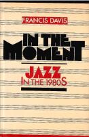 In the Moment : Jazz in the 1980s