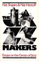 The Jazz Makers : Essays on the Greats of Jazz