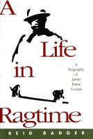 A Life in Ragtime : A Biography of James Reese Europe