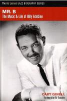 Mr. B : The Music & Life of Billy Eckstine