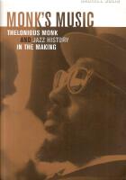 Monk's Music : Thelonius Monk and Jazz History in the Making