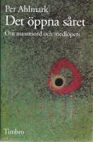 Det &ouml;ppna s&aring;ret : om massmord och medl&ouml;peri