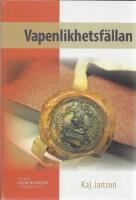 Vapenlikhetsf&auml;llan : vapen- och sigillbruk under svensk medeltid : en introduktion f&ouml;r sl&auml;kthistoriker, j&auml;mte r&auml;ttelser till Svenska medeltidsvapen
