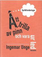 Att trilla av pinn och vara ur led : språkfunderingar