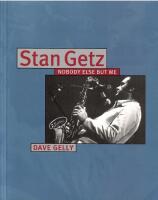 Stan Getz : Nobody Else But Me