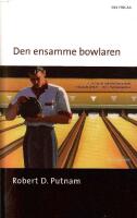 Den ensamme bowlaren : Den amerikanska medborgarandans uppl&ouml;sning och f&ouml;rnyelse