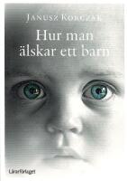 Hur man &auml;lskar ett barn