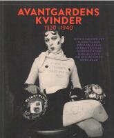 Avantgardens kvinder 1920-1940 [Louisiana Revy, 52 &Aring;rg. Nr. 2]