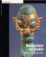 Mennesker og guder : nye fund fra det gamle Kina [Louisiana Revy, 37 &Aring;rg. Nr. 2]