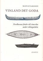 Vinland det goda : nordbornas f&auml;rder till Amerika under vikingatiden