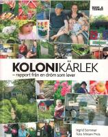 Kolonik&auml;rlek : rapport fr&aring;n en dr&ouml;m som lever