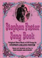 Stephen Foster Song Book : Original Sheet Music of 40 Songs by Stephen Collins Foster