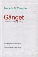 G&auml;nget : en studie av 1313 g&auml;ng i Chicago