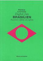 Dagbok fr&aring;n Brasilien : fascismen utifr&aring;n och inifr&aring;n