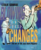 Blowing on the Changes : The Art of the Jazz Horn Players