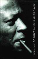 So What : The Life of Miles Davis