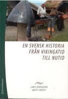 En svensk historia fr&aring;n vikingatid till nutid