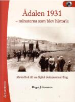&Aring;dalen 1931 - minuterna som blev historia : metodbok till en digital dokumentsamling