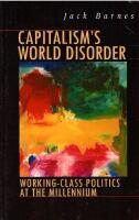 Capitalism's World Disorder : Working-Class Politics at the Millennium