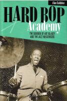 Hard Bop Academy : The Sidemen of Art Blakey and the Jazz Messengers