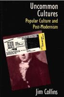 Uncommon Cultures : Popular Culture and Post-Modernism