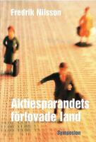 Aktiesparandets f&ouml;rlovade land : m&auml;nniskors m&ouml;te med aktiemarknaden