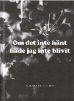 Om det inte h&auml;nt hade jag inte blivit