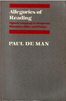 Allegories of Reading : Figural Language in Rousseau, Nietzsche, Rilke, and Proust