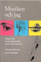 Musiken och jag : rapport fr&aring;n forskningsprojektet Musik i M&auml;nniskors Liv