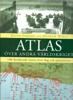 Atlas &ouml;ver andra v&auml;rldskriget : 168 detaljerade kartor &ouml;ver slag och operationer