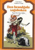Den brandgula sagoboken : [sagor fr&aring;n hela v&auml;rlden]