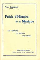 Pr&eacute;cis d'Histoire de la Musique : les &Eacute;poques, les &Eacute;coles, les Formes