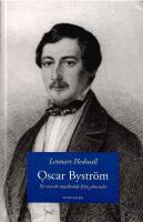 Oscar Bystr&ouml;m : ett svenskt musiker&ouml;de fr&aring;n 1800-talet