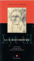 Lyt til Beethoven : Symfonier, koncerter og anden orkestermusik