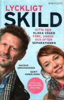 Lyckligt skild : hitta den kloka v&auml;gen f&ouml;re, under och efter separationen