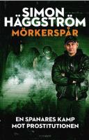 M&ouml;rkersp&aring;r : en spanares kamp mot prostitutionen