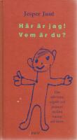 H&auml;r &auml;r jag! Vem &auml;r du? : om n&auml;rvaro, respekt och gr&auml;nser mellan vuxna och barn