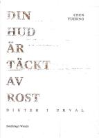 Din hud &auml;r t&auml;ckt av rost - dikter i urval