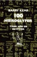 100 hieroglyfer : t&auml;nk som en egyptier