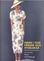 Finns i flera f&auml;rger och storlekar : en historia om svensk konfektion 1800&ndash;2000