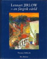 Lennart Jirlow : en f&auml;rgrik v&auml;rld