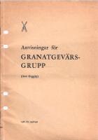 Anvisningar f&ouml;r granatgev&auml;rsgrupp (Anv Grggrp)