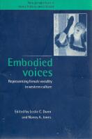 Embodied Voices : Representing Female Vocality in Western Culture