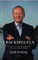 I backspegeln : min tid i Scania, Volkswagen och Wallenbergsf&auml;ren
