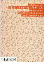 The uses of images - studies in the social functions of art and visual communication