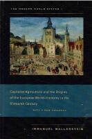 Capitalist Agriculture and the Origins of the European World-Economy in the Sixteenth Century [The Modern World-System I]