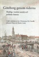 G&ouml;teborg genom tiderna : nedslag i stadens sociala och politiska historia